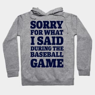 Baseball Sorry For What I said Hoodie